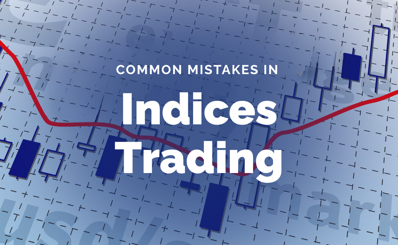 Common Mistakes in Indices Trading